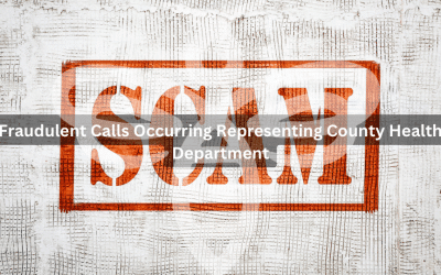 Fraudulent Calls Occurring Representing County Health Department